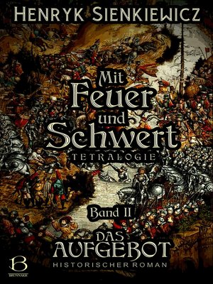 cover image of Mit Feuer und Schwert. Historischer Roman in vier Bänden. Band II